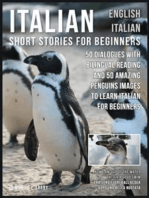 Italian Short Stories for Beginners - English Italian: 50 Dialogues with bilingual reading and 50 amazing Penguins images to Learn Italian for Beginners 
