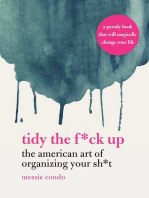 Tidy the F*ck Up: The American Art of Organizing Your Sh*t