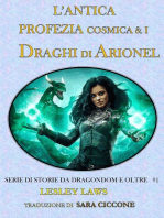 L'Antica Profezia Cosmica & I Draghi di Arionel: Serie di Storie da Dragondom e Oltre. #1, #1