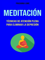Meditación : Técnicas De Atención Plena Para Eliminar La Depresión