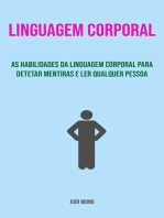 Linguagem Corporal: As Habilidades Da Linguagem Corporal Para Detetar Mentiras E Ler Qualquer Pessoa