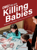 OMG. We Are Killing Babies: Society Has Two Choices: The Baby Lives or the Baby Dies