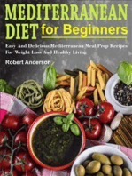 Mediterranean Diet For Beginners: Easy And Delicious Mediterranean Meal Prep Recipes For Weight Loss And Healthy Living