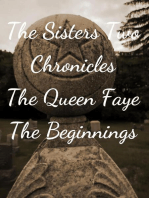 The Sisters Two~ Queen Faye: Beginnings: The Sisters Two Chronicles, #1