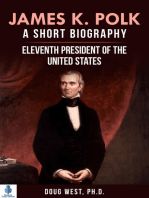 James K. Polk: A Short Biography Eleventh President of the United States