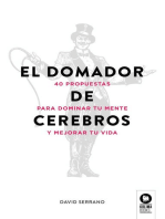 El domador de cerebros: 40 propuestas para dominar tu mente y mejorar tu vida