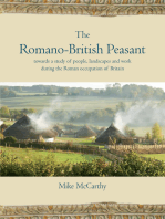 The Romano-British Peasant: Towards a Study of People, Landscapes and Work during the Roman Occupation of Britain