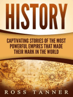 History: Captivating Stories of the Most Powerful Empires that Made their Mark in the World