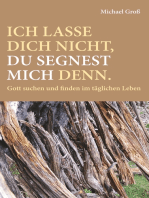 Ich lasse dich nicht, du segnest mich denn.: Gott suchen und finden im täglichen Leben