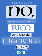 No, no te vas a hacer rico con esto de Internet (¿O sí?): Minilibros prácticos, #4