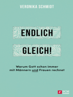 Endlich gleich!: Warum Gott schon immer mit Männern und Frauen rechnet