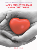 Happy Employees Make Happy Customers: How Build Great Employee Engagement to Create a Great Customer Experience
