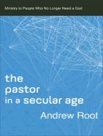The Pastor in a Secular Age (Ministry in a Secular Age Book #2): Ministry to People Who No Longer Need a God