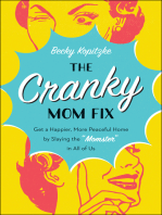 The Cranky Mom Fix: How to Get a Happier, More Peaceful Home by Slaying the "Momster" in All of Us