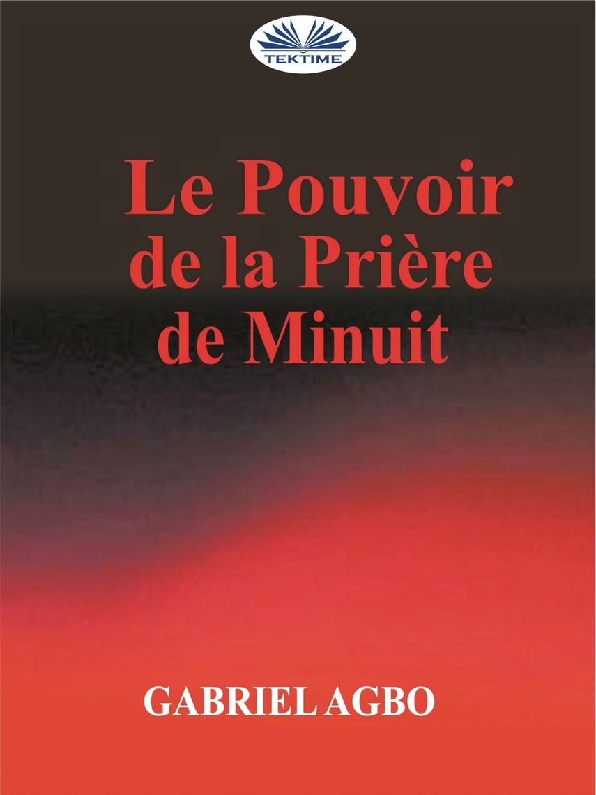 Lisez Le Pouvoir De La Priere De Minuit de Gabriel Agbo en ligne | Livres