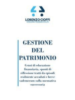 Gestione del patrimonio: Cenni di educazione finanziaria, spunti di riflessione tratti da episodi realmente accaduti e breve vademecum sulla normativa successoria