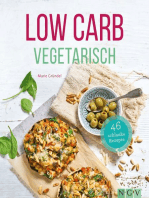 Low Carb Vegetarisch: 46 schlanke Rezepte