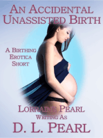 An Accidental Unassisted Birth: A Birthing Erotica Short