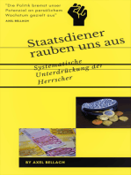 Staatsdiener rauben uns aus: Systematische Unterdrückung der Herrscher