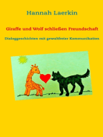 Giraffe und Wolf schließen Freundschaft: Dialoggeschichten mit gewaltfreier Kommunikation