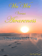 Wu Wei Versus Awareness: Being Aware and Living