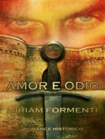 Amor E Ódio: Amor E Aventura Em Um Romance Ambientado No Medievo. “Ele Quer Amá-La, Ela Só Quer Odiá-Lo.”.