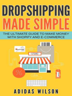 Dropshipping Made Simple - The Ultimate Guide To Make Money With Shopify And E-Commerce