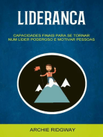 Liderança: Capacidades Finais Para Se Tornar Num Líder Poderoso E Motivar Pessoas