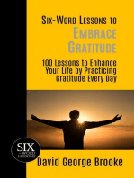 Six-Word Lessons to Embrace Gratitude: 100 Lessons to Enhance Your Life by Practicing Gratitude Every Day