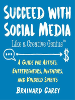 Succeed with Social Media Like a Creative Genius: A Guide for Artists, Entrepreneurs, and Kindred Spirits