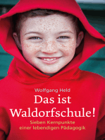 Das ist Waldorfschule!: Sieben Kernpunkte einer lebendigen Pädagogik