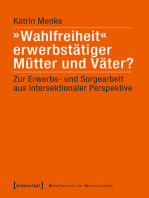 »Wahlfreiheit« erwerbstätiger Mütter und Väter?: Zur Erwerbs- und Sorgearbeit aus intersektionaler Perspektive