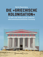 Die »griechische Kolonisation«: Ihr Bild in der Antike und der modernen altertumswissenschaftlichen Forschung