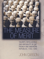 The Measure of Merit: Talents, Intelligence, and Inequality in the French and American Republics, 1750-1940