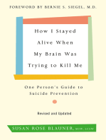 How I Stayed Alive When My Brain Was Trying to Kill Me, Revised Edition: One Person's Guide to Suicide Prevention