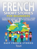 French Short Stories for Beginners: 10 Exciting Short Stories to Easily Learn French & Improve Your Vocabulary: Learn French for Beginners and Intermediates, #1