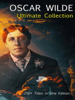 OSCAR WILDE Ultimate Collection: 250+ Titles in One Edition: Complete Works: Novel, Plays, Short Stories, 125 Poems, 130+ Essays & Articles, including Letters & A Biography