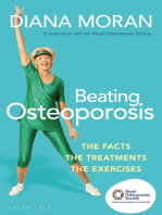 Beating Osteoporosis: The Facts, The Treatments, The Exercises