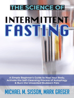 The Science of Intermittent Fasting: A Simple Beginner's Guide to Heal Your Body, Activate the Self-Cleansing Process of Autophagy & Burn the Unwanted Stubborn Fats