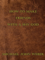 How to Make Friends with a Shy God
