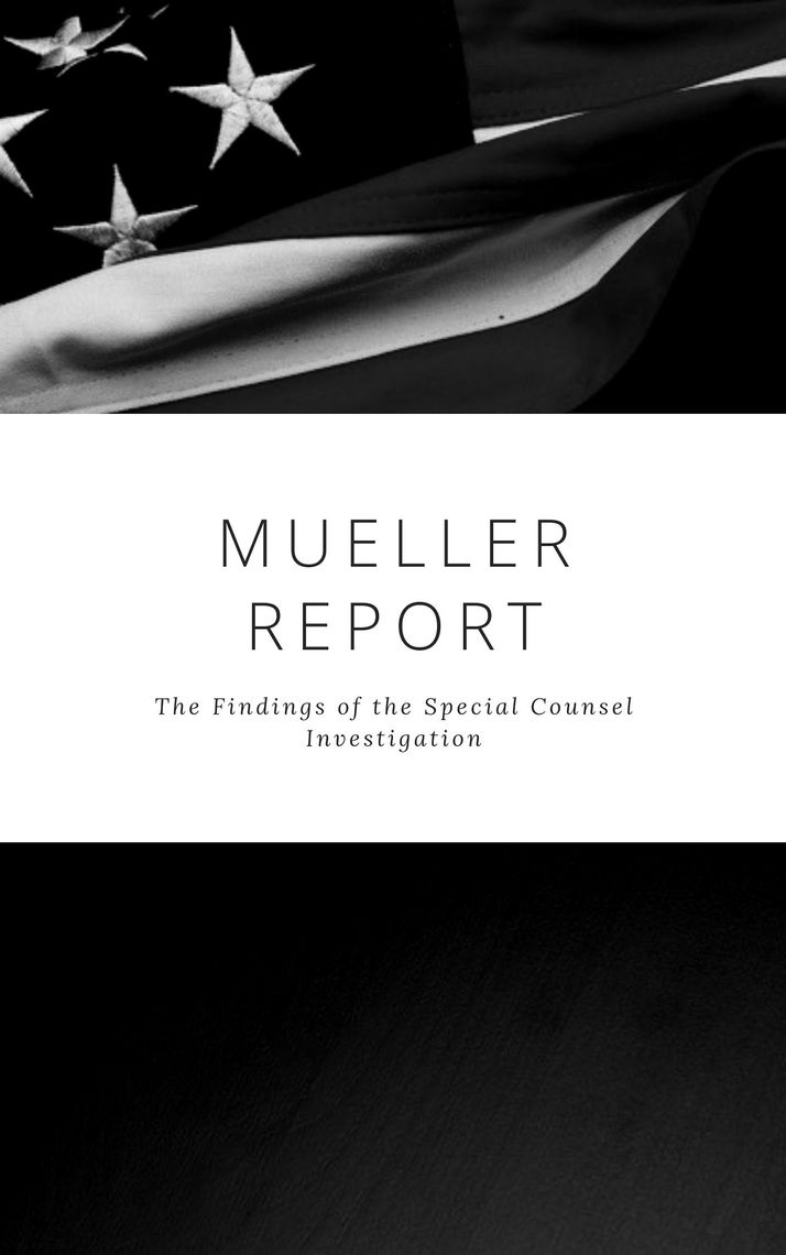 The Mueller Report: Complete Report On The Investigation Into Russian ...