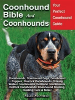 Coonhound Bible and Coonhounds: Your Perfect Coonhound Guide Coonhounds, Coonhound Dogs, Coonhound Puppies, Bluetick Coonhounds, Treeing Walker Coonhounds, Redbone Coonhounds, Redtick Coonhounds, Coonhound Training, Hunting, Care & More!
