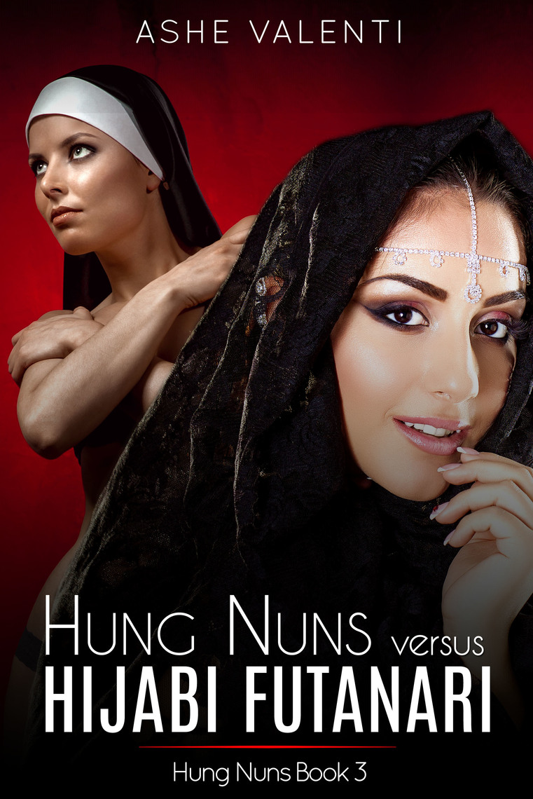 Hijabi Mom San Xxx Videos - Hung Nuns vs Hijabi Futanari (Hung Nuns Book 3) by Ashe Valenti - Ebook |  Scribd
