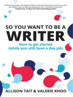 So You Want to Be a Writer: How to Get Started (While You Still Have a Day Job)