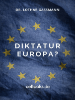 Diktatur Europa?: Was darf man in Europa noch sagen?