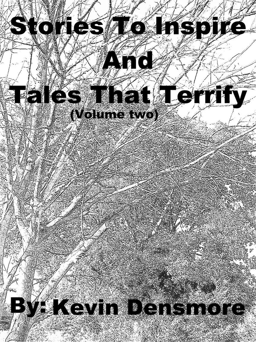 Stories to Inspire and Tales that Terrify (Volume Two) by Kevin ...