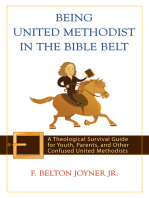 Being United Methodist in the Bible Belt: Theological Survival Gde for Youth, Parents, & Other Confused United Methodists