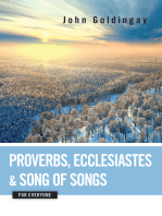 Proverbs, Ecclesiastes, and Song of Songs for Everyone