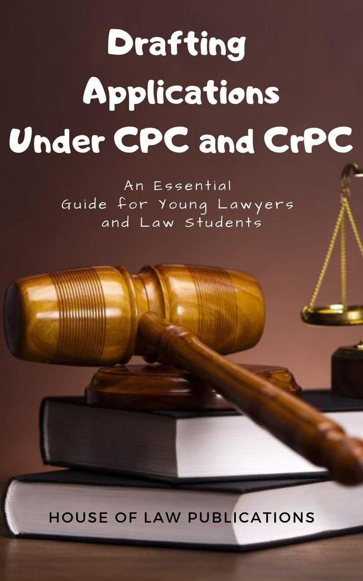 Read Drafting Applications Under CPC and CrPC An Essential Guide for
