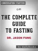 The Complete Guide to Fasting: Heal Your Body Through Intermittent, Alternate-Day, and Extended Fasting by Dr. Jason Fung | Conversation Starters